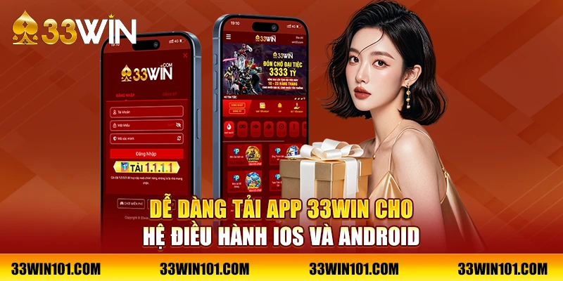 Dễ dàng tải app 33Win cho hệ điều hành iOS và Android